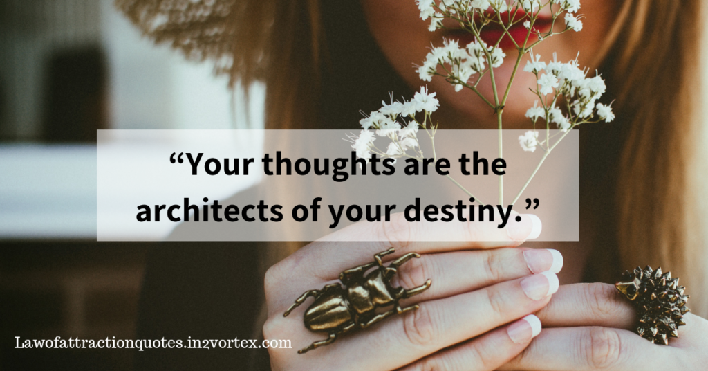 “Your thoughts are the architects of your destiny.” – David O. McKay