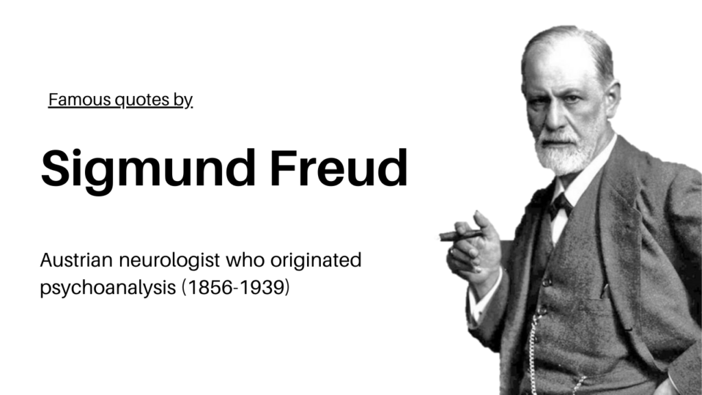 Sigmund Freud, Famous Quotes